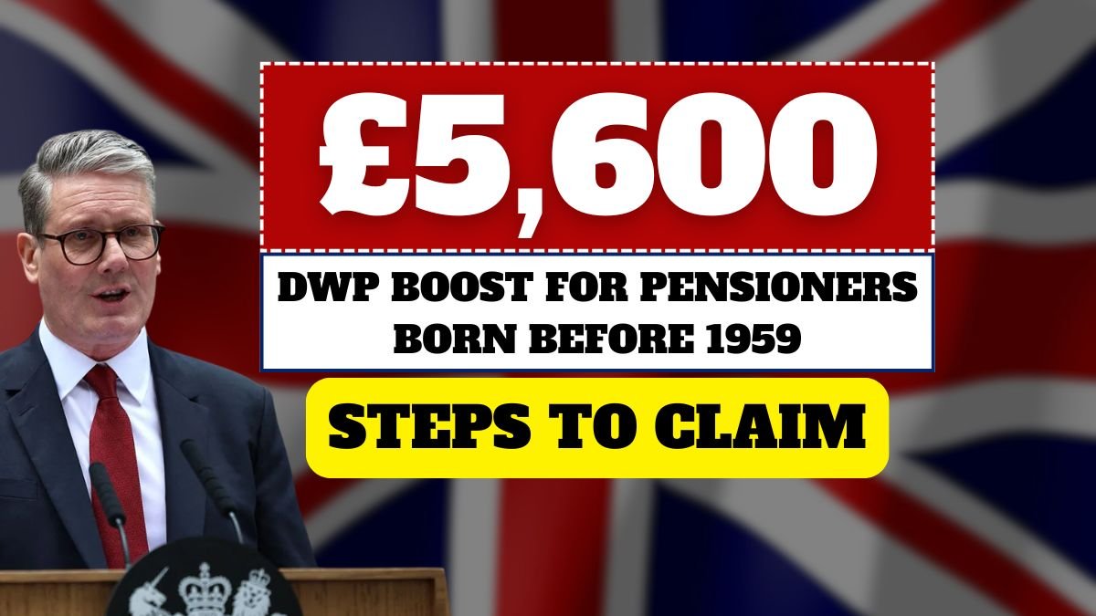 DWP Announced £5,600 Boost for Pensioners Born Before 1959