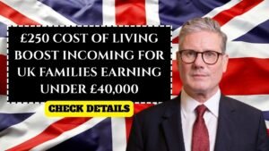 UK Families Earning Below £40,000 to Receive £250 Cost of Living Boost