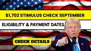 $1,702 Stimulus Check September 2025 – Eligibility and Payment Dates