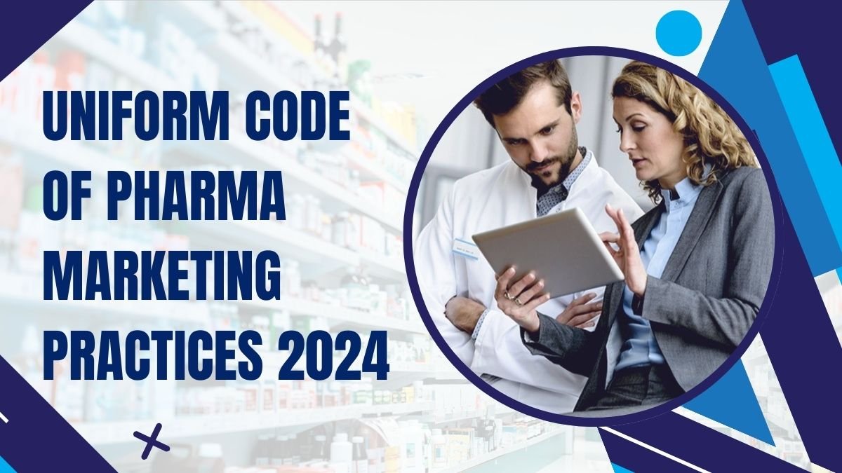 Uniform Code of Pharma Marketing Practices 2024